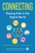 Connecting: American Academy of Pediatrics Connecting: Raising Kids in the Digital World Paperback