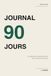 Journal 90 Jours — Édition Santé: Sommeil, nutrition, énergie, humeur. La méthode pour reprendre la main sur ton corps en 90 jours.