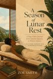 A Season of Lunar Rest: A Yoga Nidra Journal from Autumn Equinox to Winter Solstice
