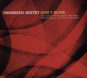 Sonic Rendezvous Unhinged Sextet Don't Blink