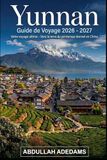 YUNNAN Guide de voyage 2026 – 2027