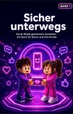 Sicher Bol Sicher unterwegs: Social Media gemeinsam verstehen