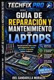 GUÍA Techfix Pro- Guía de Reparación Y Mantenimiento de Laptops