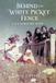 Behind Friesenpress Behind the White Picket Fence: Life In the North with the HBC Paperback