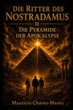 Die Ritter des Nostradamus II: Die Pyramide der Apokalypse