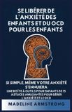 Se Authors Crib Se Libérer de l'Anxiété Et Du Ocd de l'Enfant- Se Libérer de l'Anxiété Des Enfants Et Du OCD Pour Les Enfants