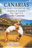 La Canarias Lucha Canaria: La fuerza de Canarias vista a través de la Lucha Canaria