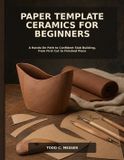 Paper Independently Published Paper Template Ceramics for Beginners