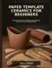 Paper Independently Published Paper Template Ceramics for Beginners