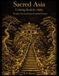Sacred Asia: Coloring Book for Adults Temples, Zen Landscapes & Spiritual Designs