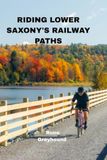 Riding Lower Saxony's Railway Paths