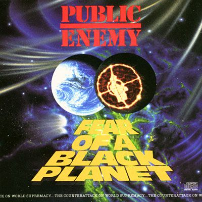 Public Enemy - Fear of a Black Planet