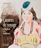 Delacroix Delacroix au Maghreb et en Andalousie: Carnets de voyage