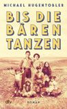 Bis Dtv Verlagsgesellschaft Bis die Bären tanzen