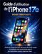 Guide Apple Guide d’utilisation de l’iPhone 17e pour débutants: Maîtrisez chaque fonction, découvrez des outils cachés et améliorez votre productivité grâce à des instructions simples étape par étape.
