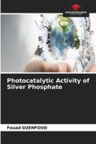Photocatalytic Our Knowledge Publishing Photocatalytic Activity of Silver Phosphate