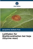 Leitfaden Verlag Unser Wissen Leitfaden für Blattkrankheiten bei Soja (Glycine max) Paperback