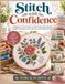 Stitch with Confidence: A Beginner's Visual Guide to Hand Embroidery Stitches, Simple Techniques, Easy Patterns, and Beautiful Projects