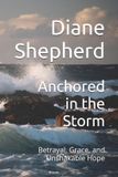 Anchored Independently Published Anchored in the Storm
