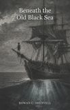 Beneath Independently Published Beneath the Old Black Sea Paperback