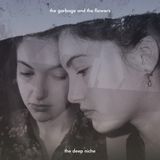 Konkurrent The Garbage & The Flowers The Deep Niche (CD)