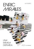 Enric Miralles Una mirada distraída