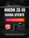Nikon NIKON Z6 III GUIDA UTENTE PER PRINCIPIANTI