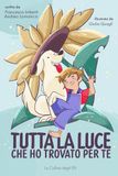 Tutta la luce che ho trovato per te