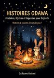 Histoires Mythologie pour enfants 0 - Histoires Odawa (Histoires à raconter, lire et des jeux !)