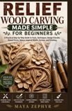 RELIEF Libri GmbH Relief Wood Carving Made Simple for Beginners