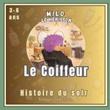 Milo le hérisson : Chez le coiffeur: Une histoire rassurante pour apprivoiser la première visite chez le coiffeur – Livre illustré pour enfants de 2 à 6 ans – Histoire du soir douce et éducative