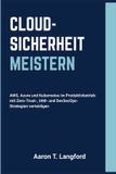 Cloud-Sicherheit Independently Published Cloud-Sicherheit Meistern