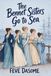 The Bennet Sisters Go to Sea: A Pride and Prejudice Variation Where the Bennet Sisters Leave Longbourn for an Unexpected Voyage — Inspired by Jane Austen’s Pride and Prejudice