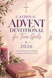 Catholic Advent Devotional for Teen Girls 2026