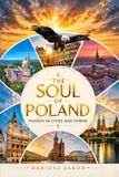 The Soul of Poland Hidden in Cities and Towns: A Color Photo Album and Travel Photography Book Dariusz Zaród