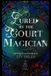 Wandering Wolves Prequel: Lured by the Court Magician: A Short Dark Romantasy