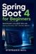 Spring Independently Published Spring Boot 4 for Beginners: Build Modern Java REST APIs with Spring Security, JWT, Docker, and AI