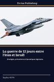 La OmniScriptum SRL La guerre de 12 jours entre l'Iran et Israël