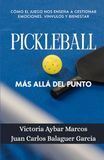 Pickleball - Mas allá del punto: Cómo el juego nos enseña a gestionar emociones, vínculos y bienestar