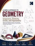 A Simple Approach to Geometry – Congruence, Similarity, Circles, and Trigonometry