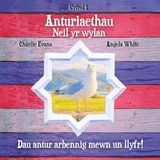 Anturiaethau Neil Yr Wylan: Cyfrol 1: Straeon amser gwely Cymraeg i blant am Neil yr Wylan, cyfeillgarwch, natur a bywyd ger y môr yn Llandudno