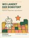 Wo Independently Published Wo landet der Roboter?