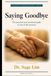 Saying Goodbye: The Practical and Emotional Guide to End-of-Life Presence