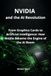 NVIDIA and the AI Revolution: From Graphics Cards to Artificial Intelligence: How Nvidia Became the Engine of the AI Boom