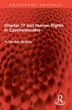 Charter Routledge Revivals- Charter 77 and Human Rights in Czechoslovakia