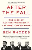 After Bloomsbury Publishing Plc After the Fall: The Rise of Authoritarianism in the World We've Made Paperback