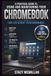 A Chromebook A Practical Guide To Using And Maintaining Your Chromebook For Efficient Performance