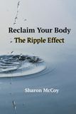 Reclaim Your Body: The Ripple Effect