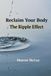 Reclaim Your Body: The Ripple Effect