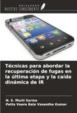 Técnicas para abordar la recuperación de fugas en la última etapa y la caída dinámica de IR
